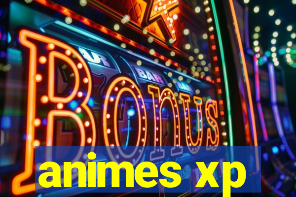 animes xp